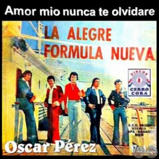 AMOR MO NUNCA TE OLVIDAR - Volumen 3 - LA ALEGRE FRMULA NUEVA con OSCAR PREZ